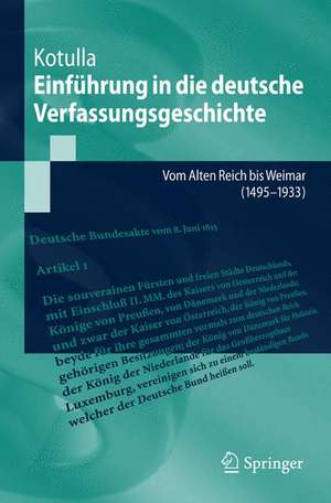 Deutsche Verfassungsgeschichte: Vom Alten Reich bis Weimar (1495 bis 1934) de Michael Kotulla