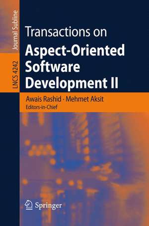 Transactions on Aspect-Oriented Software Development II: Focus: AOP Systems, Software and Middleware de Awais Rashid