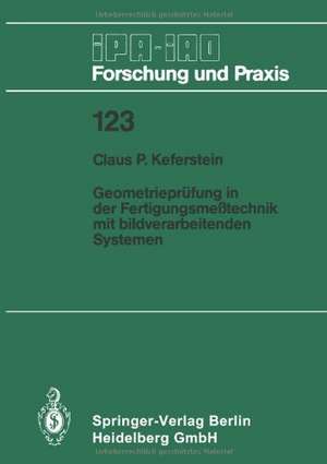 Geometrieprüfung in der Fertigungsmeßtechnik mit bildverarbeitenden Systemen de Claus P. Keferstein