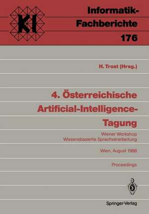 4. Österreichische Artificial-Intelligence-Tagung: Wiener Workshop Wissensbasierte Sprachverarbeitung Wien, 29.–31. August 1988 Proceedings de Harald Trost