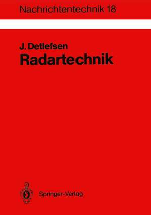 Radartechnik: Grundlagen, Bauelemente, Verfahren, Anwendungen de Jürgen Detlefsen