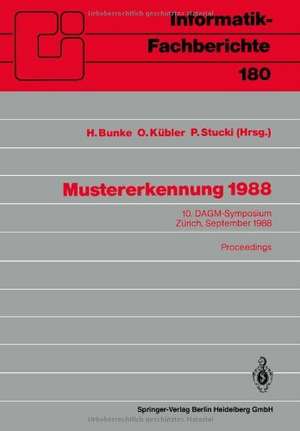 Mustererkennung 1988: 10. DAGM-Symposium, Zürich, 27.–29. September 1988. Proceedings de Horst Bunke