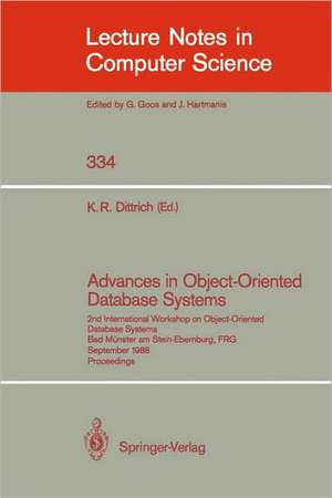 Advances in Object-Oriented Database Systems: 2nd International Workshop on Object-Oriented Database Systems, Bad Münster am Stein-Ebernburg, FRG, September 27-30, 1988, Proceedings de Klaus R. Dittrich