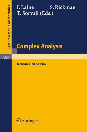 Complex Analysis Joensuu 1987: Proceedings of the XIIIth Rolf Nevanlinna-Colloquium, Held in Joensuu, Finland, Aug. 10-13, 1987 de Ilpo Laine