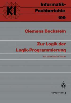 Zur Logik der Logik-Programmierung: Ein konstruktiver Ansatz de Clemens Beckstein