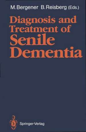 Diagnosis and Treatment of Senile Dementia de Manfred Bergener