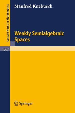 Weakly Semialgebraic Spaces de Manfred Knebusch