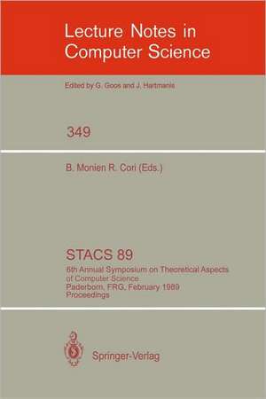 STACS 89: 6th Annual Symposium on Theoretical Aspects of Computer Science, Paderborn, FRG, February 16-18, 1989; Proceedings de Burkhard Monien