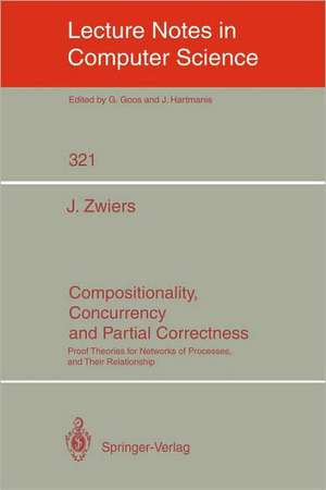 Compositionality, Concurrency, and Partial Correctness: Proof Theories for Networks of Processes, and Their Relationship de Job Zwiers