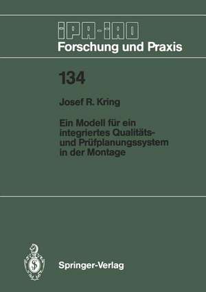 Ein Modell für ein integriertes Qualitäts- und Prüfplanungssystem in der Montage de Josef R. Kring