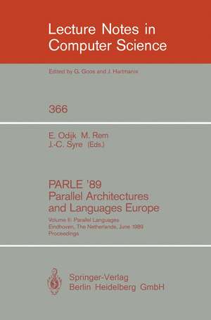 PARLE '89 - Parallel Architectures and Languages Europe: Volume II: Parallel Languages, Eindhoven, The Netherlands, June 12-16, 1989; Proceedings de Eddy Odijk