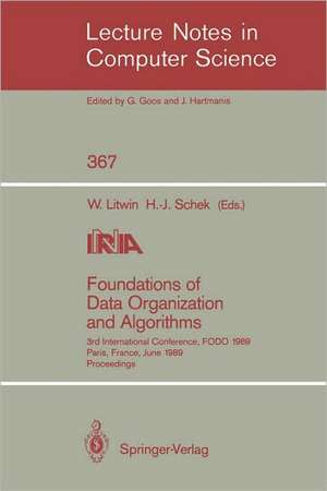 Foundations of Data Organization and Algorithms: 3rd International Conference, FODO 1989, Paris, France, June 21-23, 1989. Proceedings de Witold Litwin