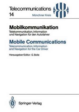 Mobilkommunikation / Mobile Communications: Telekommunikation, Information und Navigation für den Autofahrer / Telecommunication, Information and Navigation for the Car Driver de Günter Bolle