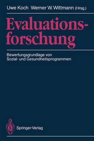 Evaluationsforschung: Bewertungsgrundlage von Sozial- und Gesundheitsprogrammen de Uwe Koch