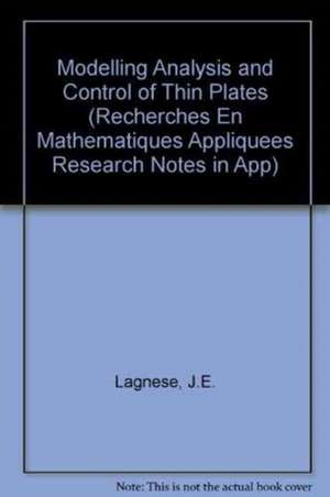 Modelling Analysis and Control of Thin Plates de J. E. Lagnese