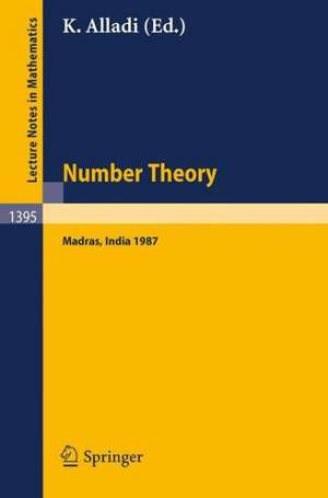 Number Theory, Madras 1987: Proceedings of the International Ramanujan Centenary Conference, held at Anna University, Madras, India, December 21, 1987 de Krishnaswami Alladi