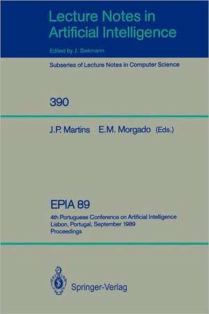 EPIA'89: 4th Portuguese Conference on Artificial Intelligence, Lisbon, Portugal, September 26-29, 1989. Proceedings de Joao P. Martins