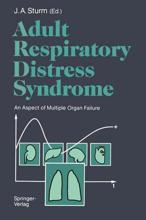 Adult Respiratory Distress Syndrome: An Aspect of Multiple Organ Failure Results of a Prospective Clinical Study de J. A. Sturm