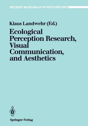 Ecological Perception Research, Visual Communication, and Aesthetics de Klaus Landwehr