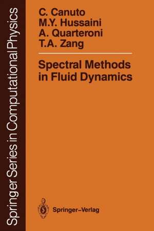 Spectral Methods in Fluid Dynamics de Claudio Canuto