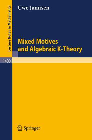 Mixed Motives and Algebraic K-Theory de Uwe Jannsen