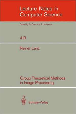 Group Theoretical Methods in Image Processing de Reiner Lenz