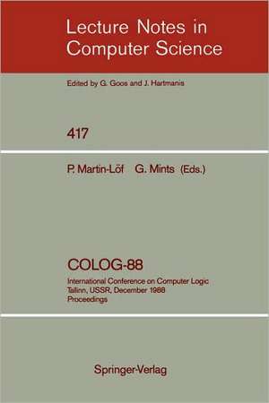 COLOG-88: International Conference on Computer Logic, Tallinn, USSR, December 12-16, 1988, Proceedings de Per Martin-Löf