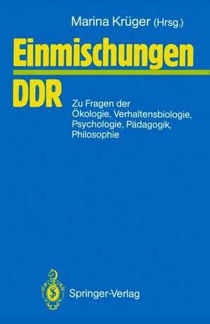 Einmischungen / DDR: zu Fragen der Ökologie, Verhaltensbiologie, Psychologie, Pädagogik, Philosophie u. a. de Lebrecht Jeschke