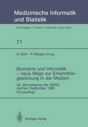 Biometrie und Informatik — neue Wege zur Erkenntnisgewinnung in der Medizin: 34. Jahrestagung der GMDS, Aachen, September 1989 Proceedings de Guido Giani