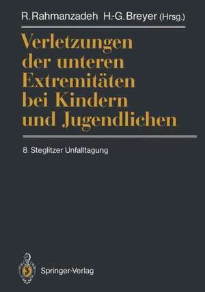 Verletzungen der unteren Extremitäten bei Kindern und Jugendlichen: 8. Steglitzer Unfalltagung de R. Rahmanzadeh