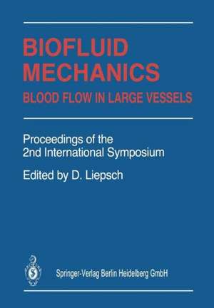 Biofluid Mechanics: Blood Flow in Large Vessels de Dieter W. Liepsch