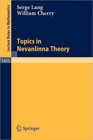 Topics in Nevanlinna Theory de Serge Lang