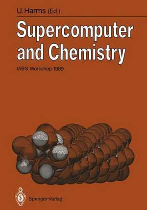 Supercomputer and Chemistry: IABG Workshop 1989 de Uwe Harms