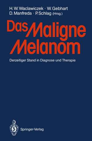 Das Maligne Melanom: Derzeitiger Stand in Diagnose und Therapie de Hans W. Waclawiczek