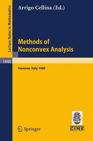 Methods of Nonconvex Analysis: Lectures given at the 1st Session of the Centro Internazionale Matematico Estivo (C.I.M.E.) held at Varenna, Italy, June 15-23, 1989 de Arrigo Cellina