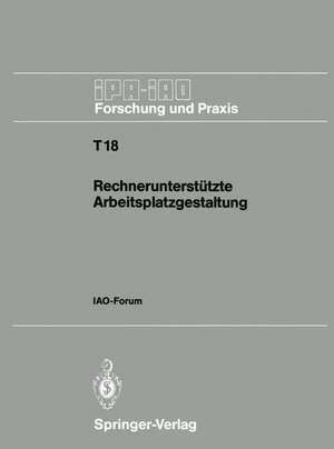 Rechnerunterstützte Arbeitsplatzgestaltung: IAO-Forum 26. September 1990 de Hans-Jörg Bullinger