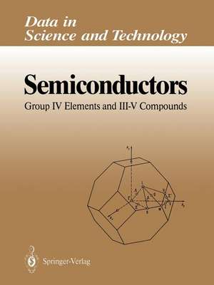 Semiconductors: Group IV Elements and III-V Compounds de Otfried Madelung