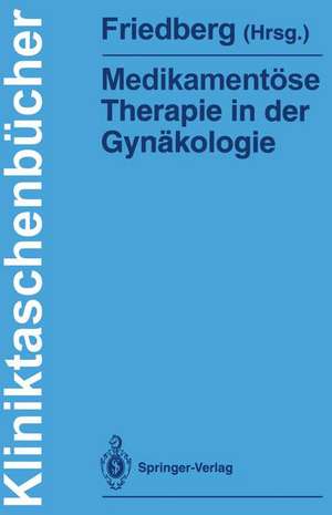 Medikamentöse Therapie in der Gynäkologie de Volker Friedberg