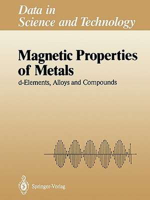 Magnetic Properties of Metals: d-Elements, Alloys and Compounds de H.P.J. Wijn