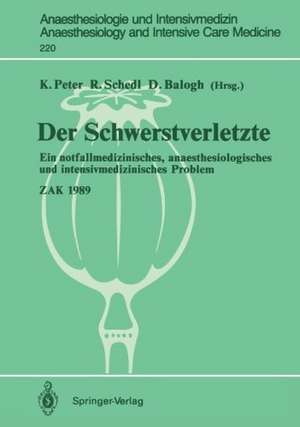 Der Schwerstverletzte: Ein notfallmedizinisches, anaesthesiologisches und intensivmedizinisches Problem de Klaus Peter