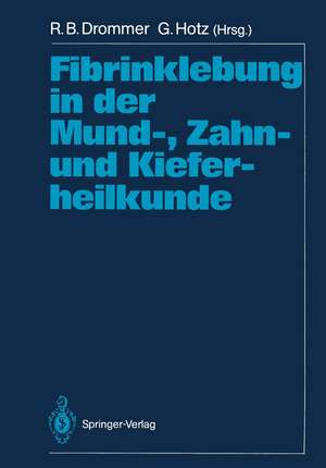 Fibrinklebung in der Mund-, Zahn- und Kieferheilkunde de R. B. Drommer