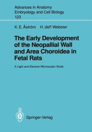 The Early Development of the Neopallial Wall and Area Choroidea in Fetal Rats: A Light and Electron Microscopic Study de Karl E. Aström