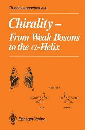 Chirality: From Weak Bosons to the ?-Helix de Rudolf Janoschek
