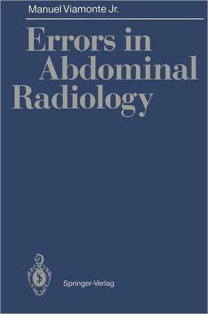 Errors in Abdominal Radiology de Manuel Jr. Viamonte