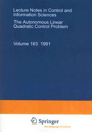 The Autonomous Linear Quadratic Control Problem: Theory and Numerical Solution de Volker L. Mehrmann