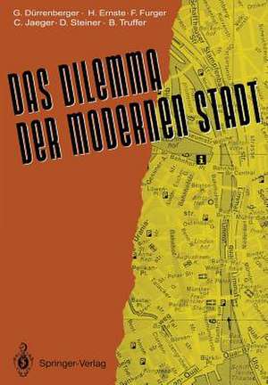 Das Dilemma der modernen Stadt: Theoretische Überlegungen zur Stadtentwicklung — dargestellt am Beispiel Zürichs de Gregor Dürrenberger