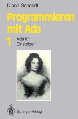 Programmieren mit Ada: Ada für Einsteiger de Diana Schmidt