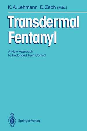 Transdermal Fentanyl: A New Approach to Prolonged Pain Control de Klaus A. Lehmann