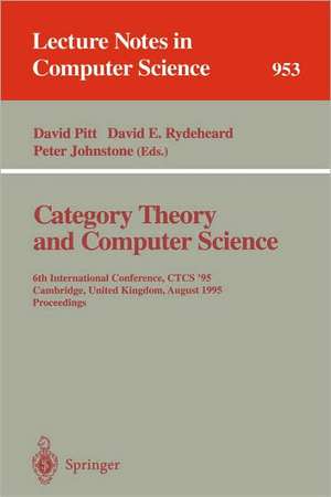 Category Theory and Computer Science: Paris, France, September 3-6, 1991. Proceedings de David H. Pitt