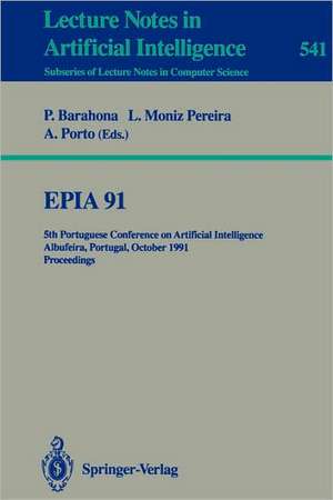 EPIA'91: 5th Portuguese Conference on Artificial Intelligence, Albufeira, Portugal, October 1-3, 1991. Proceedings de Pedro Barahona